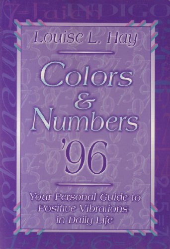 Colors & Numbers 1996: Your Personal Guide to Positive Vibrations in Daily Life