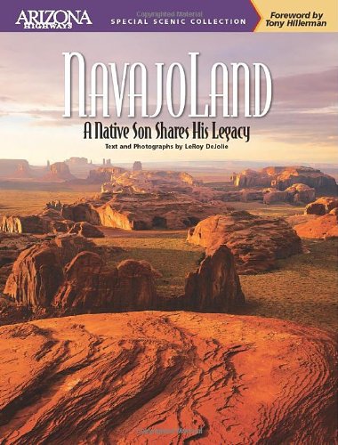 Navajoland: A Native Son Shares His Legacy (Arizona Highways Special Scenic Collection) (Arizona Highways Special Scenic Collections)