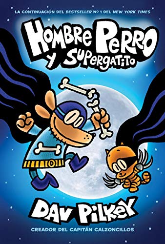 Hombre Perro y Supergatito (Dog Man and Cat Kid) (4) (Spanish Edition)
