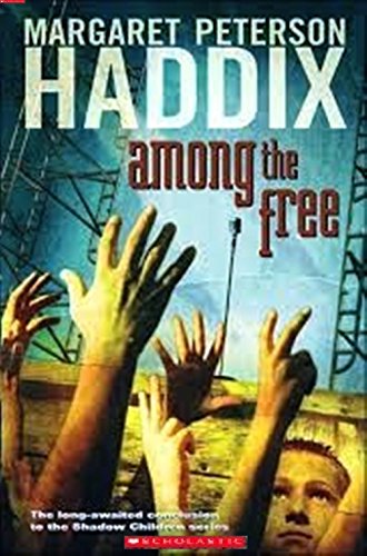 Among The Free - A Shadow Children Book (Shadow Children Series, Conclusion)