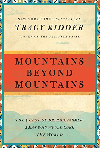 Mountains Beyond Mountains: The Quest of Dr. Paul Farmer, a Man Who Would Cure the World (Random House Reader's Circle)