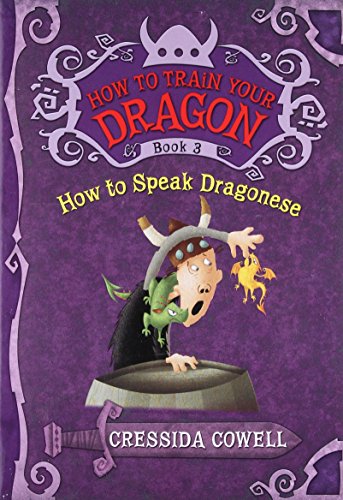 How to Train Your Dragon Book 3: How to Speak Dragonese (How to Train Your Dragon (Heroic Misadventures of Hiccup Horrendous Haddock III))
