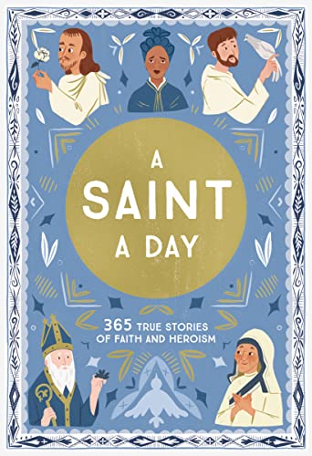 A Saint a Day: A 365-Day Devotional for New Year’s Featuring Christian Saints