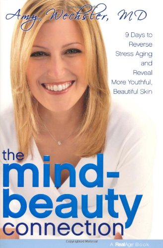 The Mind-Beauty Connection: 9 Days to Reverse Stress Aging and Reveal More Youthful, Beautiful Skin