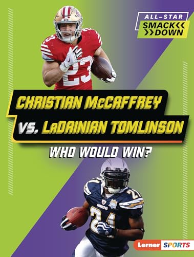 Christian McCaffrey vs. LaDainian Tomlinson: Who Would Win? (All-Star Smackdown (Lerner ™ Sports))
