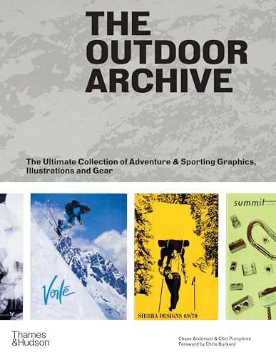 The Outdoor Archive: The Ultimate Collection of Adventure & Sporting Graphics, Illustrations and Gear