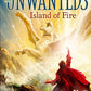 Island of Fire (The Unwanteds)