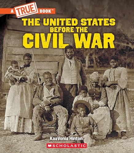 United States Before the Civil War (A True Book: Exploring the Civil War)