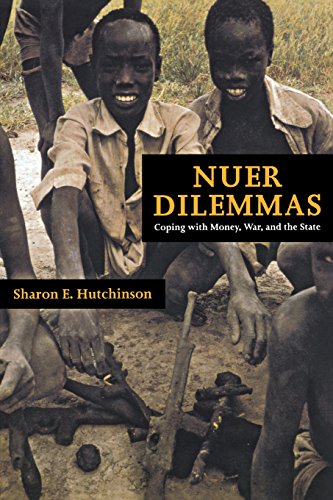 Nuer Dilemmas: Coping with Money, War, and the State