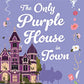 The Only Purple House in Town