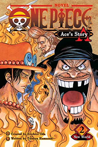 One Piece: Ace's Story, Vol. 2: New World (2) (One Piece Novels)