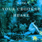 With Your Crooked Heart: A Novel