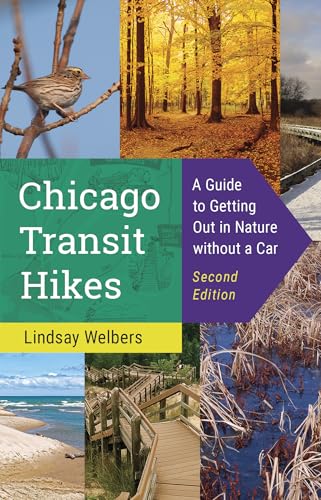 Chicago Transit Hikes: A Guide to Getting Out in Nature without a Car