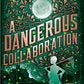 A Dangerous Collaboration (A Veronica Speedwell Mystery)
