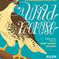 A Wild Promise: An Illustrated Celebration of The Endangered Species Act