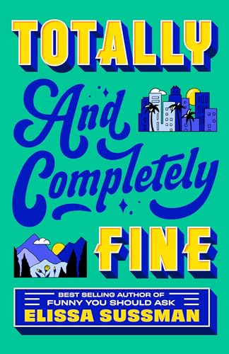Totally and Completely Fine: A Novel