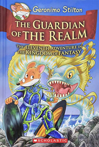 The Guardian of the Realm (Geronimo Stilton and the Kingdom of Fantasy #11)