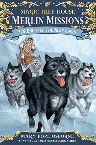 Balto of the Blue Dawn (Magic Tree House (R))