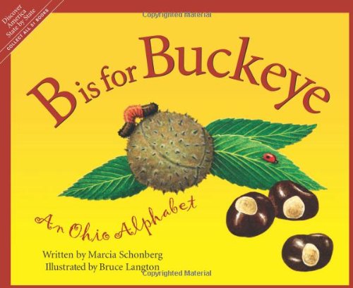 B Is For Buckeye: An Ohio Alphabet (Discover America State by State)