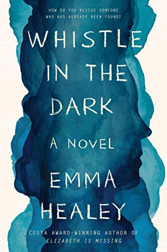 Whistle in the Dark: A Novel