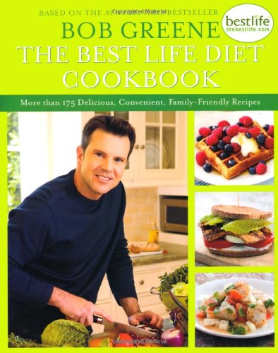 The Best Life Diet Cookbook: More than 175 Delicious, Convenient, Family-Friendly Recipes