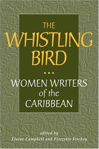 The Whistling Bird: Women Writers of the Caribbean