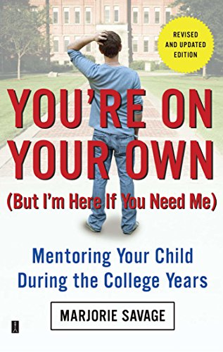 You're On Your Own (But I'm Here If You Need Me): Mentoring Your Child During the College Years