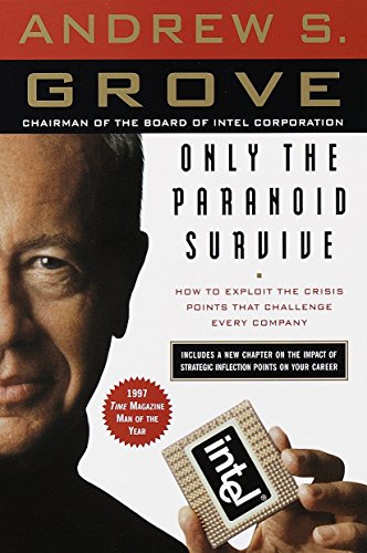 Only the Paranoid Survive: How to Exploit the Crisis Points That Challenge Every Company