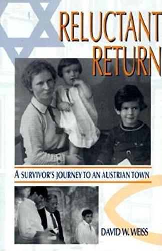 Reluctant Return: A Survivor’s Journey to an Austrian Town (Jewish Literature and Culture)