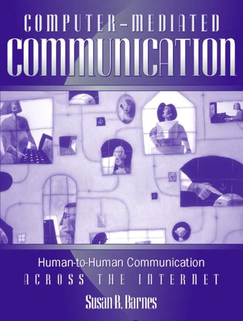 Computer-Mediated Communication: Human-to-Human Communication Across the Internet