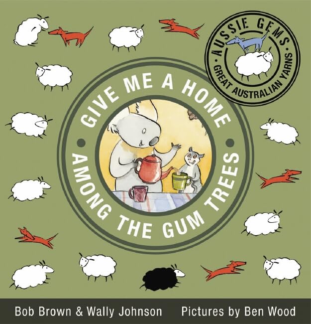 Give Me a Home Among the Gum Trees