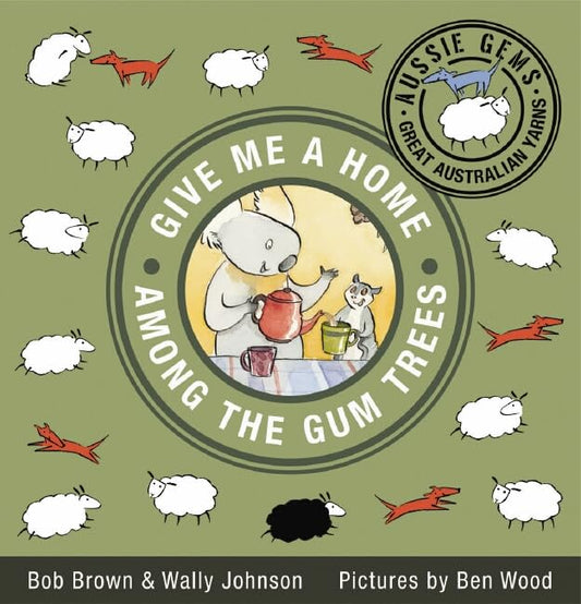 Give Me a Home Among the Gum Trees