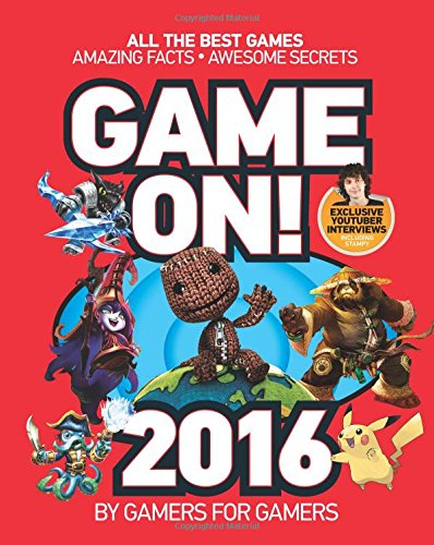 Game On! 2016: All the Best Games: Awesome Facts and Coolest Secrets