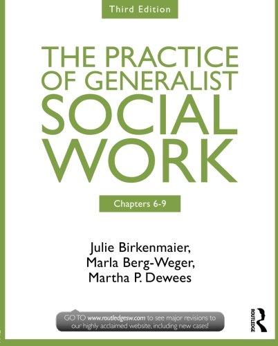 Chapters 6-9: The Practice of Generalist Social Work, Third Edition (New Directions in Social Work)