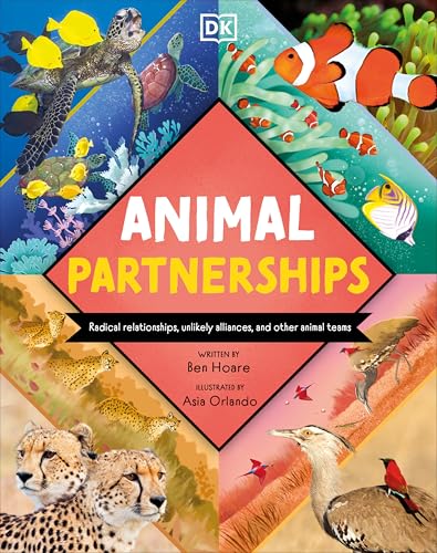 Animal Partnerships: Radical Relationships, Unlikely Alliances, and Other Animal Teams (Wonders of Wildlife)