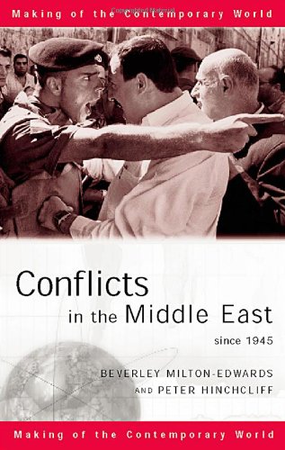 Conflicts in the Middle East since 1945 (The Making of the Contemporary World)