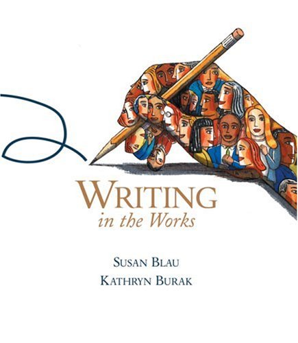 Writing in the Works: Rhetoric, Reader, and Handbook for College and Beyond