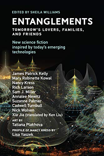Entanglements: Tomorrow's Lovers, Families, and Friends (Twelve Tomorrows)