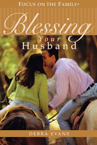 Blessing Your Husband: Understanding and Affirming Your Man