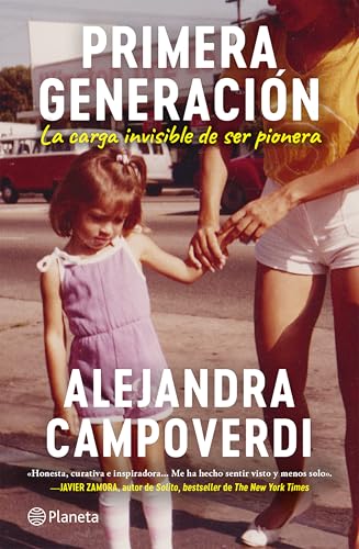 Primera generación: la carga invisible de ser pionera (Memorias) / First Gen (A Memoir) (Spanish Edition)
