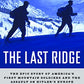 The Last Ridge: The Epic Story of America's First Mountain Soldiers and the Assault on Hitler's Europe