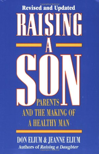 Raising A Son: Parents and the Making of a Healthy Man