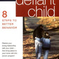 Your Defiant Child: Eight Steps To Better Behavior