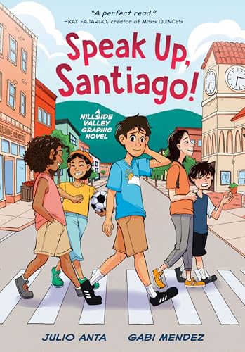 Speak Up, Santiago!: (A Hillside Valley Graphic Novel)