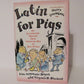 Latin for Pigs: 2An Illustrated History from Oedipork to Hog & Das