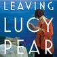 Leaving Lucy Pear: A Novel