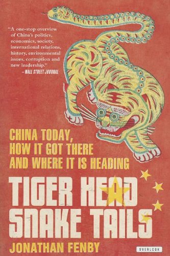 Tiger Head, Snake Tails: China Today, How It Got There, and Where It Is Heading