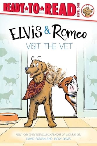 Elvis & Romeo Visit the Vet: Ready-to-Read Level 1 (An Elvis & Romeo Book)