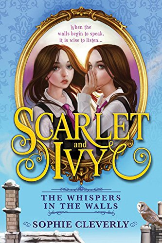 The Whispers in the Walls (Scarlet and Ivy, 2)