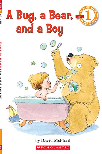 Scholastic Reader Level 1: A Bug, a Bear, and a Boy